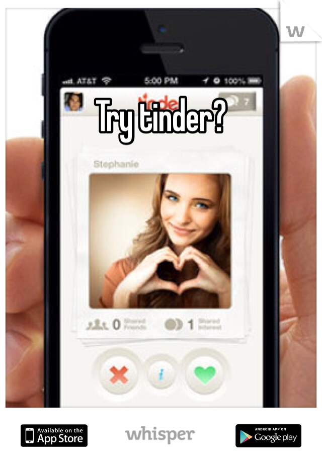 Try tinder?
