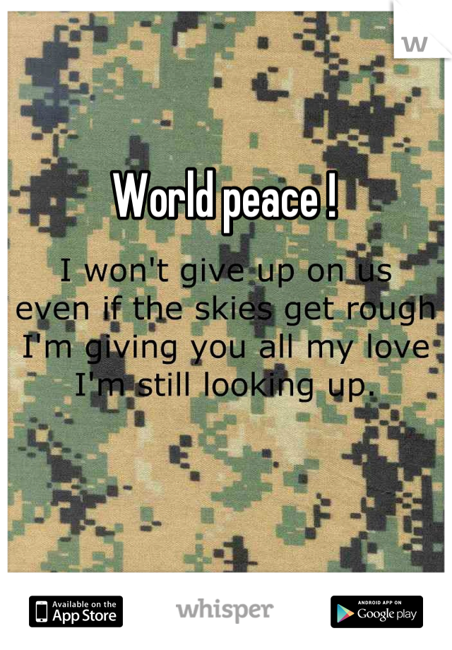 World peace !