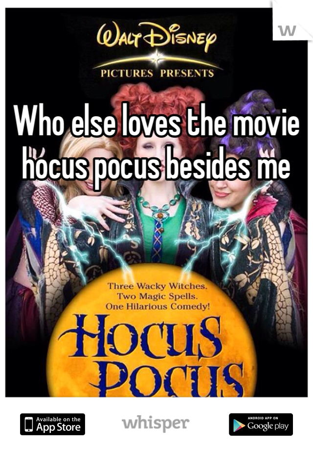 Who else loves the movie hocus pocus besides me