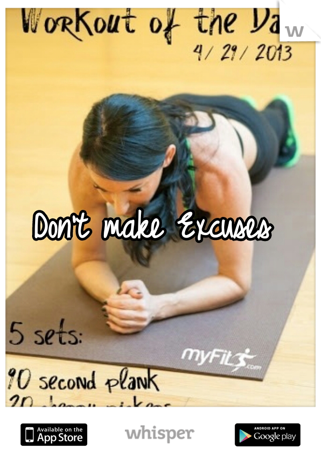 Don't make Excuses 