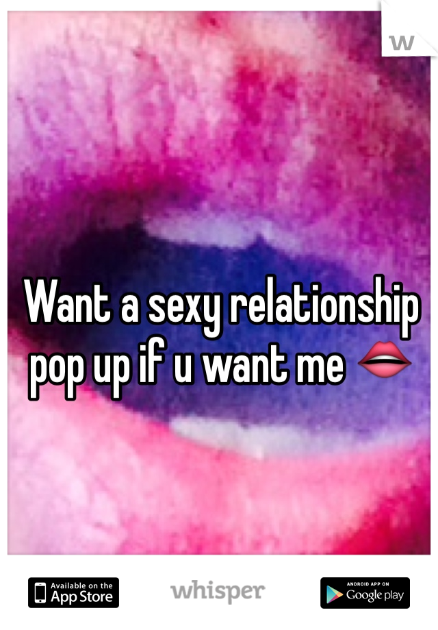 Want a sexy relationship pop up if u want me 👄