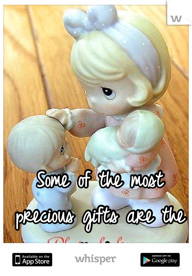 Some of the most precious gifts are the smallest ones
