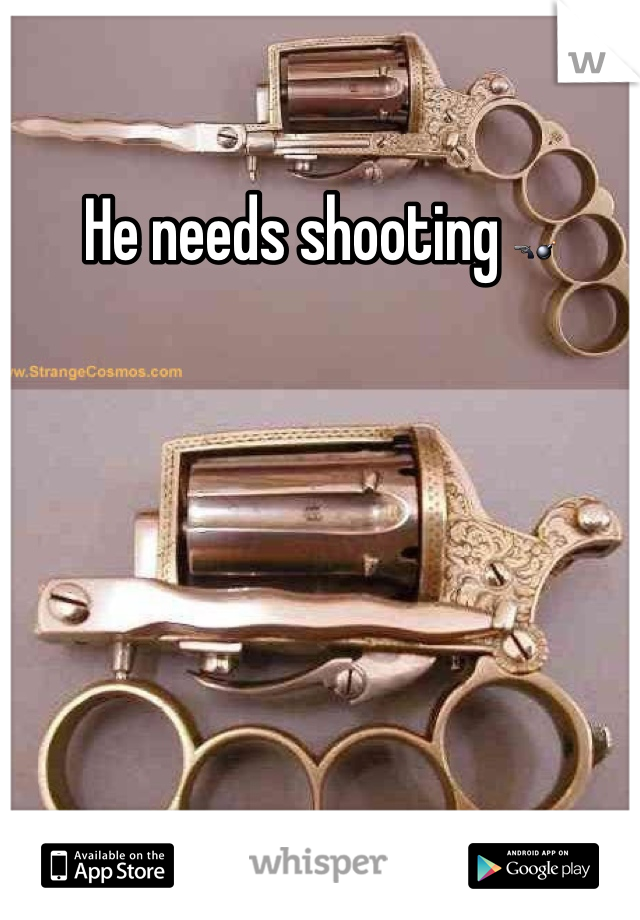 He needs shooting 🔫💣