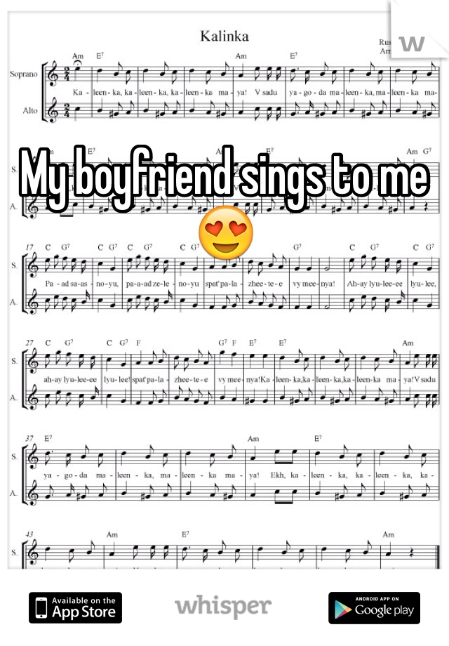 My boyfriend sings to me 😍