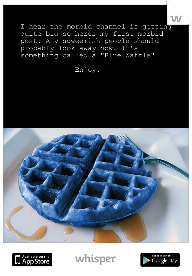 Even blue waffles ?!