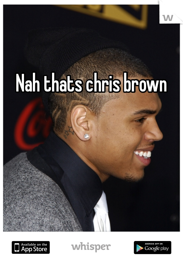 Nah thats chris brown 