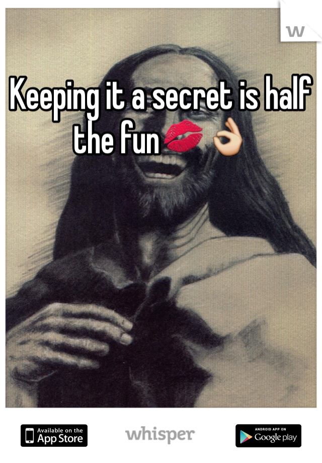 Keeping it a secret is half the fun💋👌