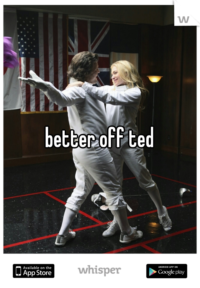 better off ted