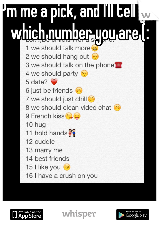 Pm me a pick, and I'll tell you which number you are (: