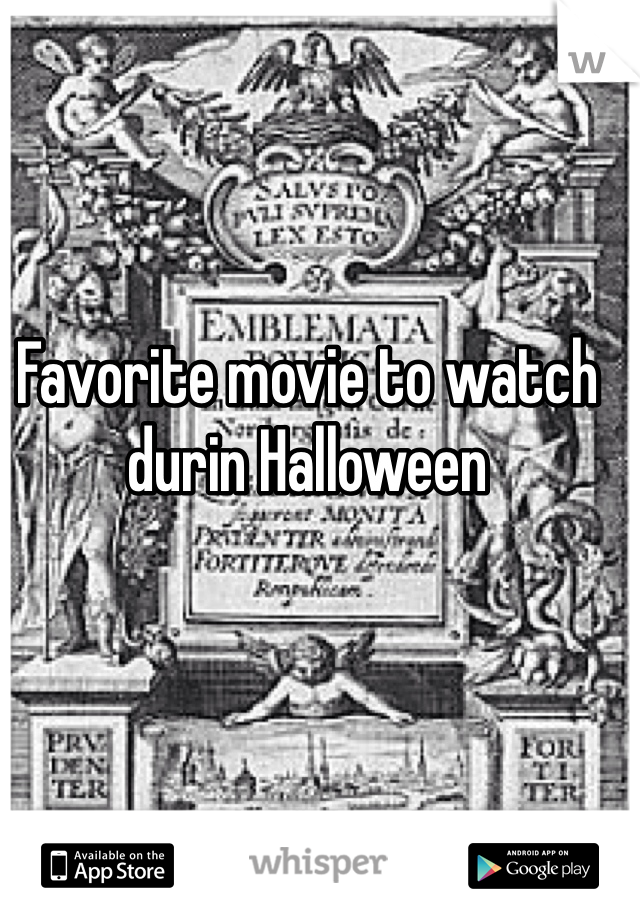 Favorite movie to watch durin Halloween 