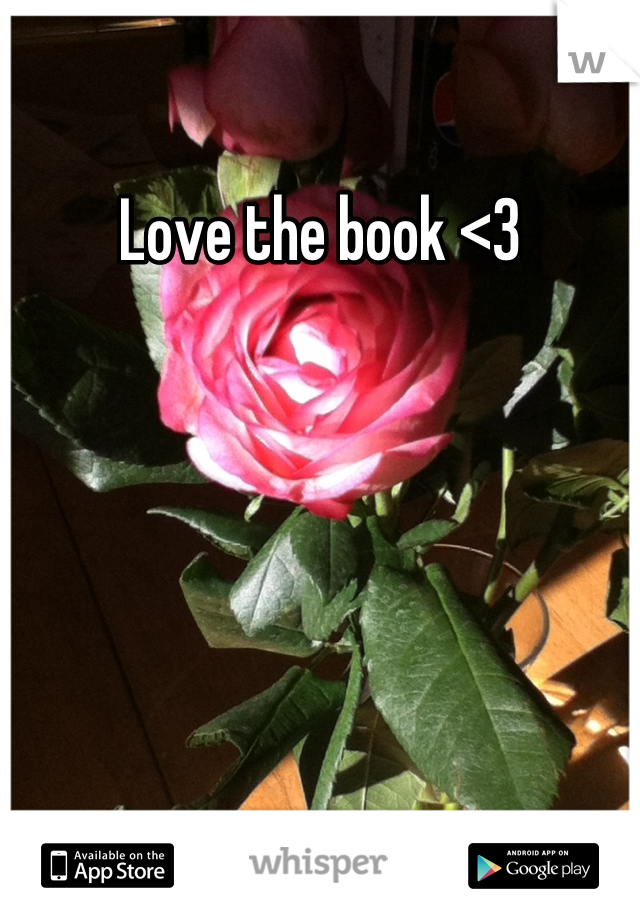 Love the book <3