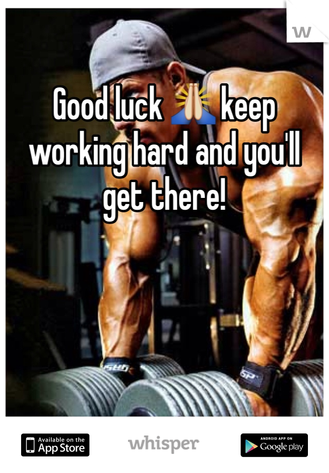 Good luck 🙏 keep working hard and you'll get there!