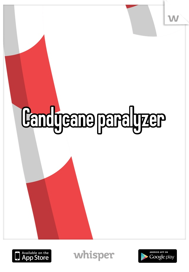 Candycane paralyzer