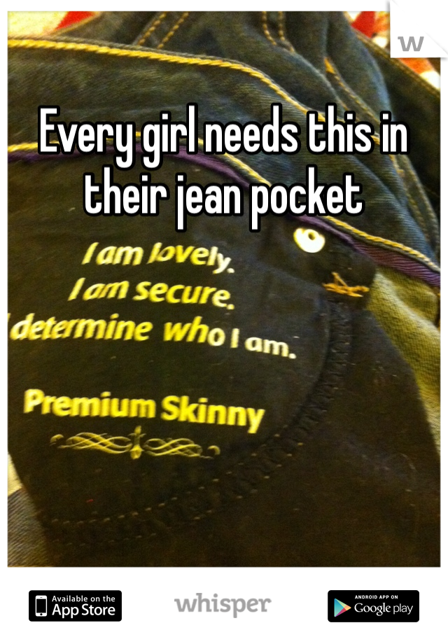 Every girl needs this in their jean pocket 