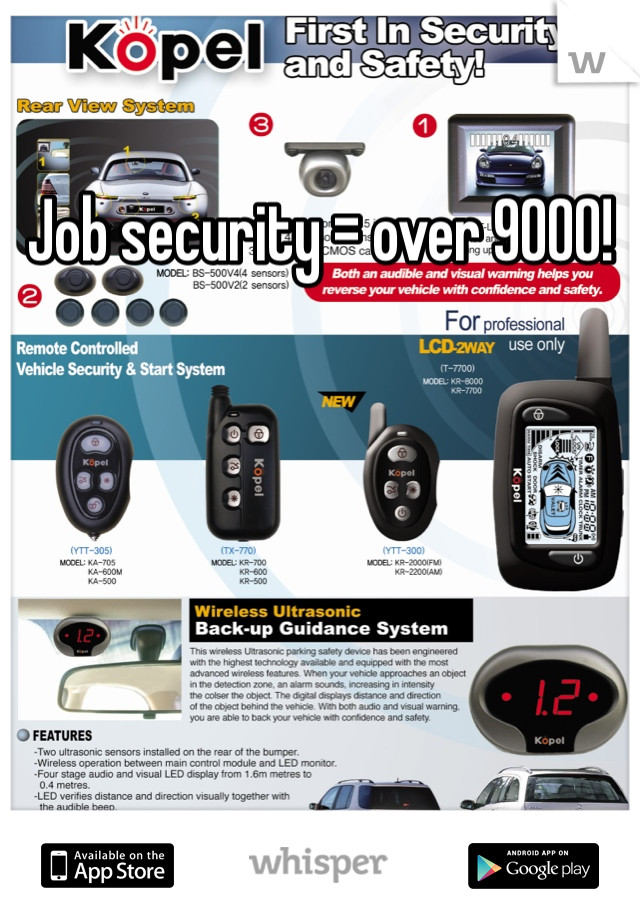 Job security = over 9000!