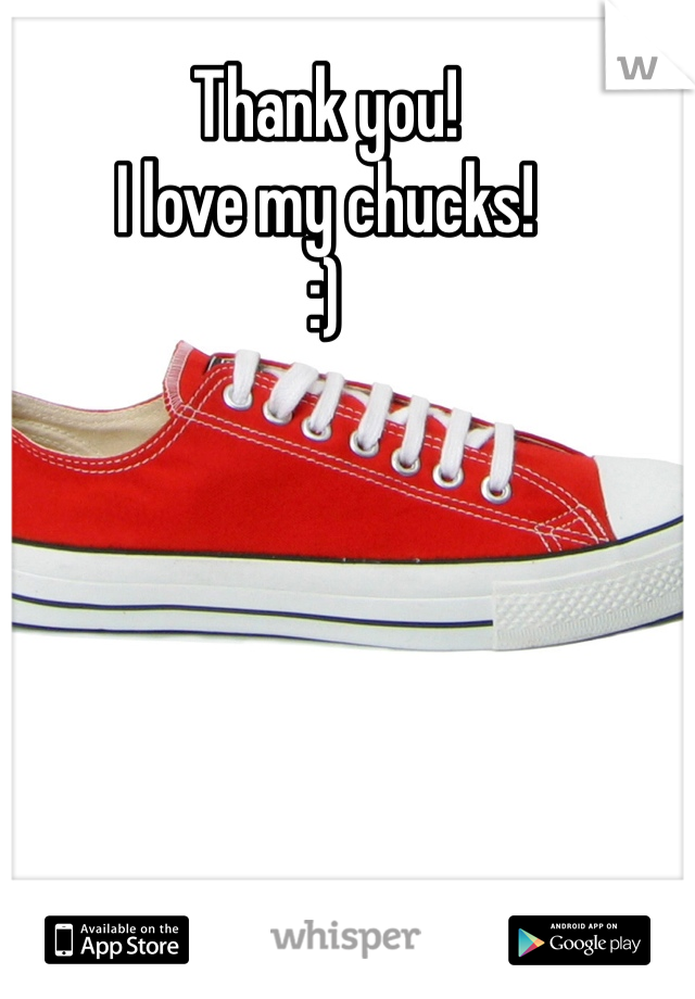 Thank you! 
I love my chucks! 
:)
