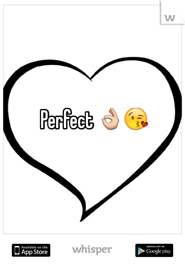 Perfect 👌😘 