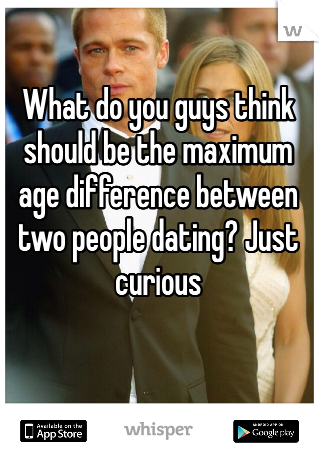 What do you guys think should be the maximum age difference between two people dating? Just curious 