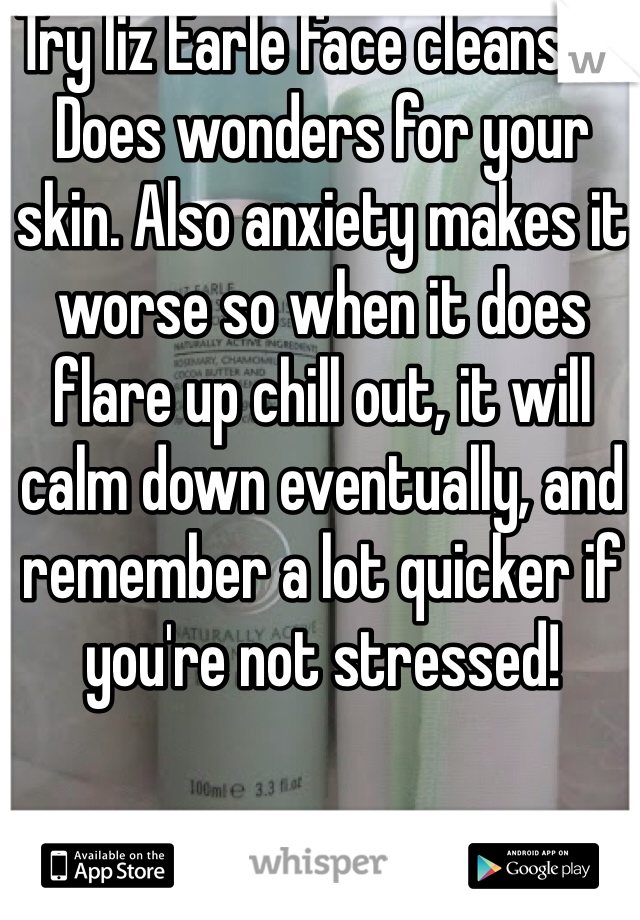 Try liz Earle face cleanser. Does wonders for your skin. Also anxiety makes it worse so when it does flare up chill out, it will calm down eventually, and remember a lot quicker if you're not stressed! 