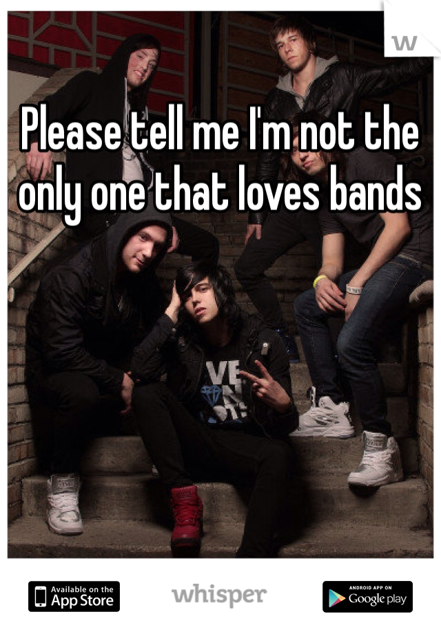 Please tell me I'm not the only one that loves bands