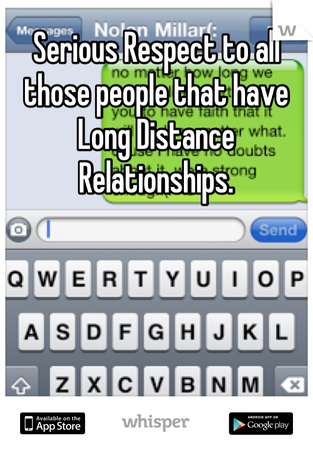 Serious Respect to all those people that have Long Distance Relationships.