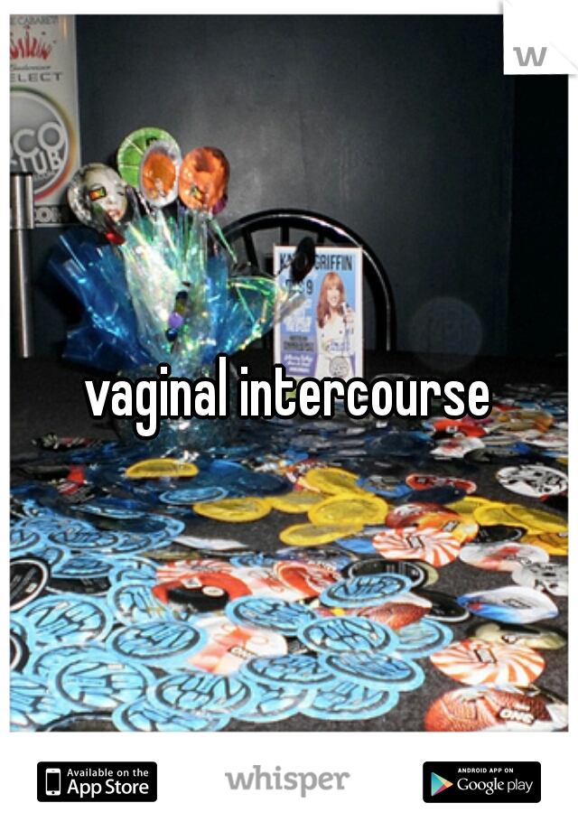 vaginal intercourse