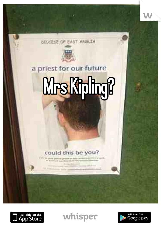 Mrs Kipling? 