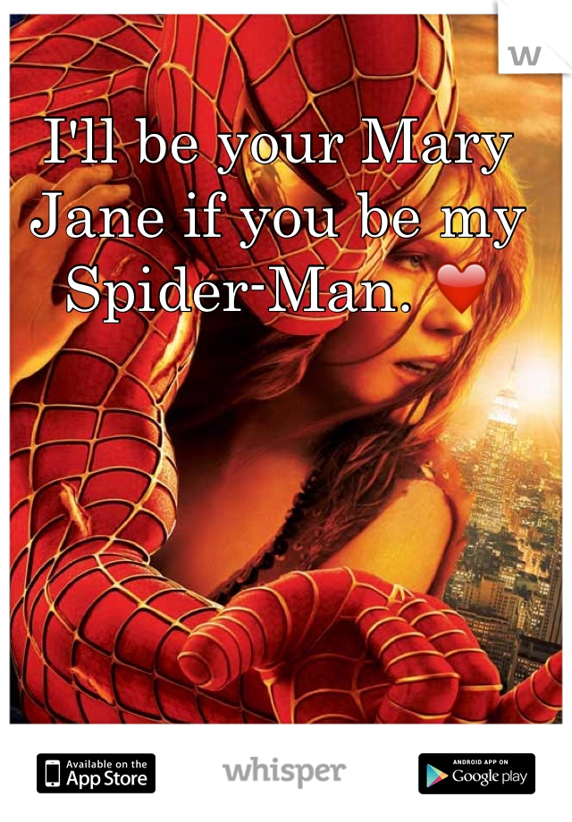 I'll be your Mary Jane if you be my Spider-Man. ❤️
