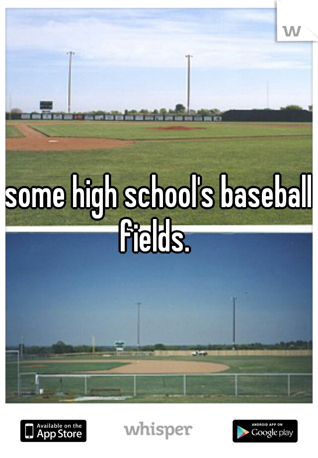 some high school's baseball fields.  