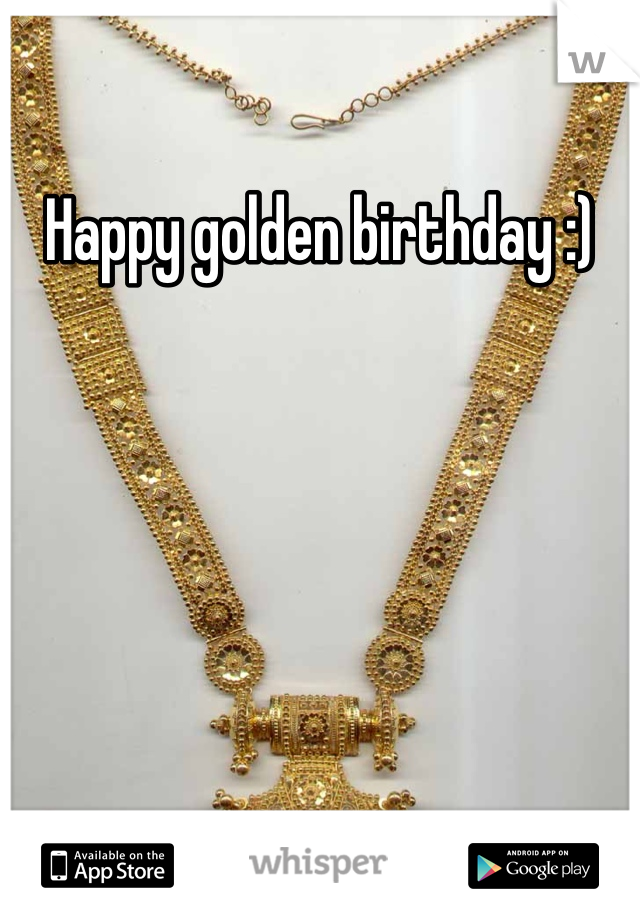 Happy golden birthday :)