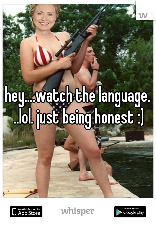 hey....watch the language. ..lol. just being honest :)