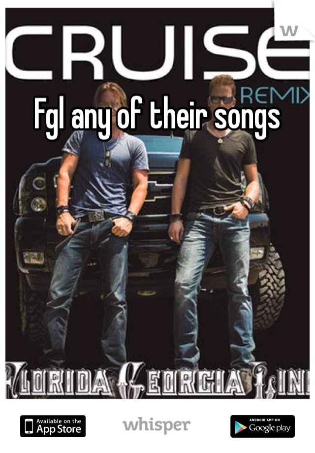 Fgl any of their songs 