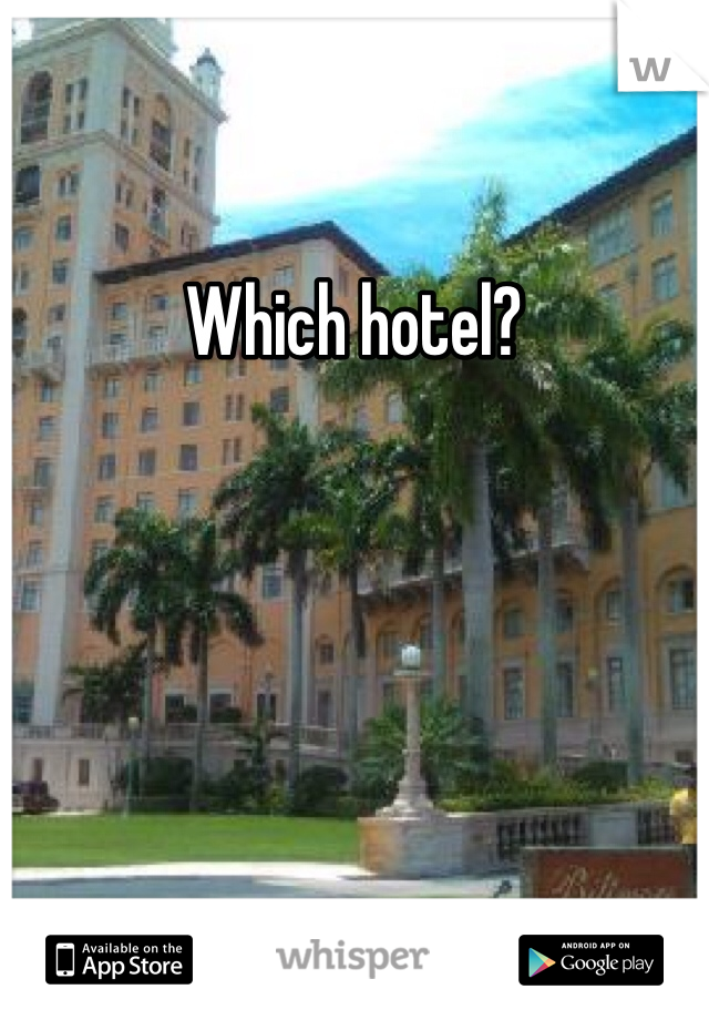 Which hotel?