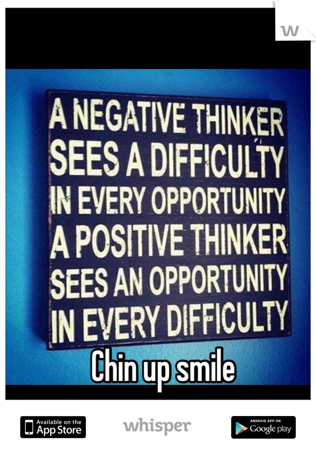 Chin up smile  