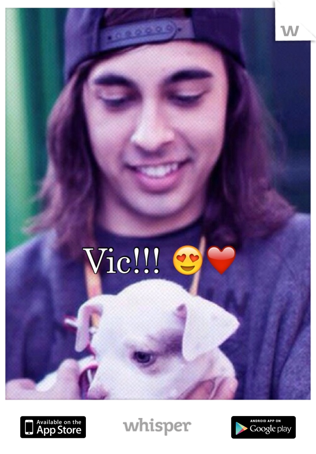 Vic!!! 😍❤️