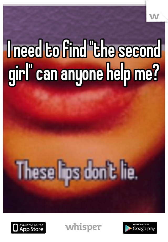 I need to find "the second girl" can anyone help me?