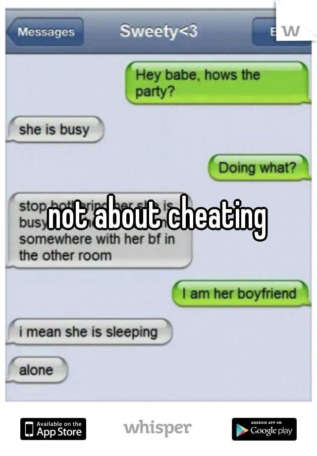 not about cheating