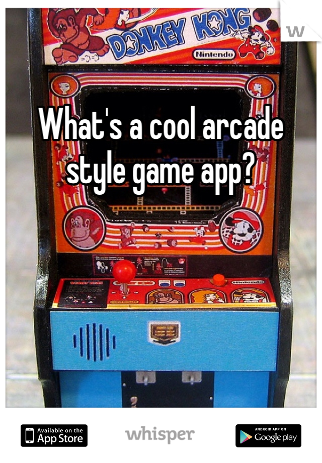 What's a cool arcade style game app?
