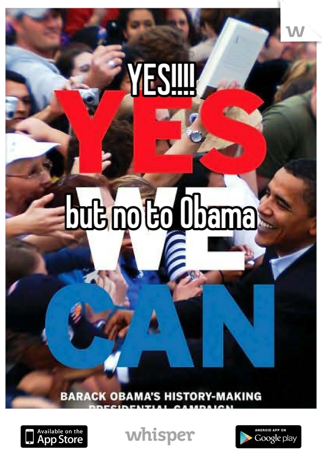 YES!!!!


but no to Obama 