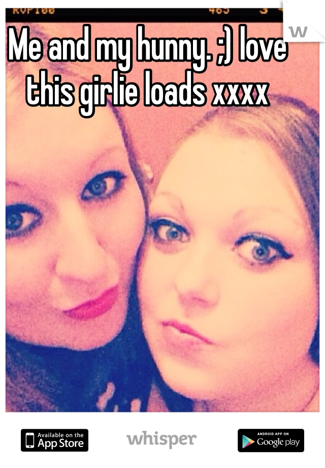 Me and my hunny. ;) love this girlie loads xxxx 