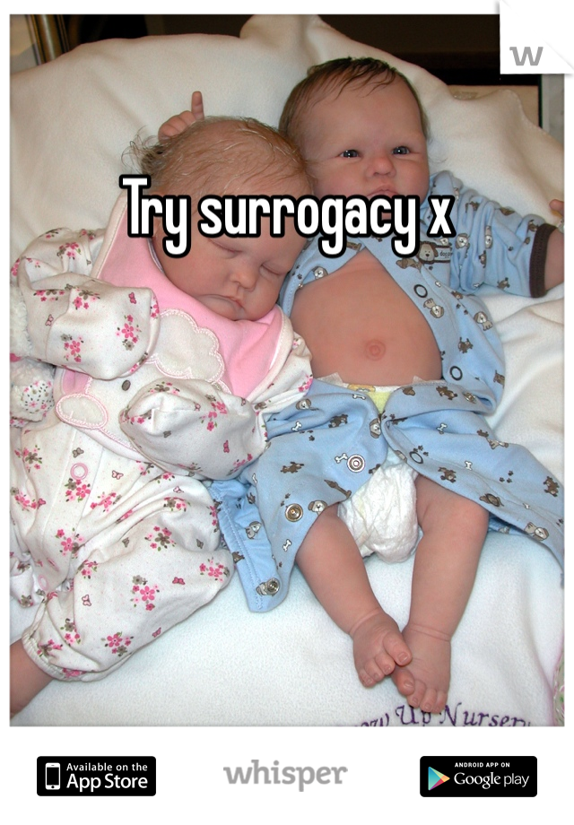 Try surrogacy x