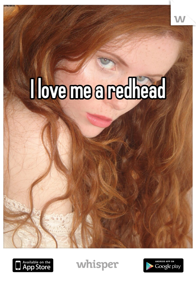 I love me a redhead