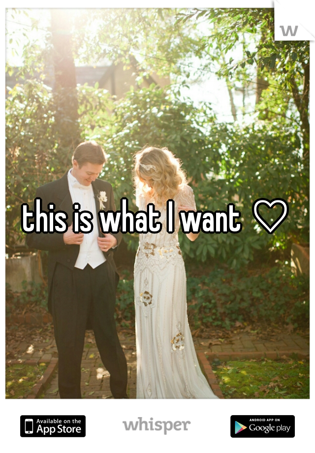 this is what I want ♡