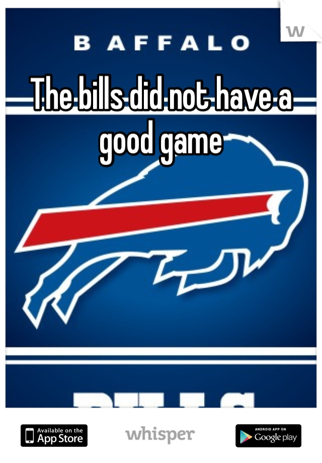 The bills did not have a good game