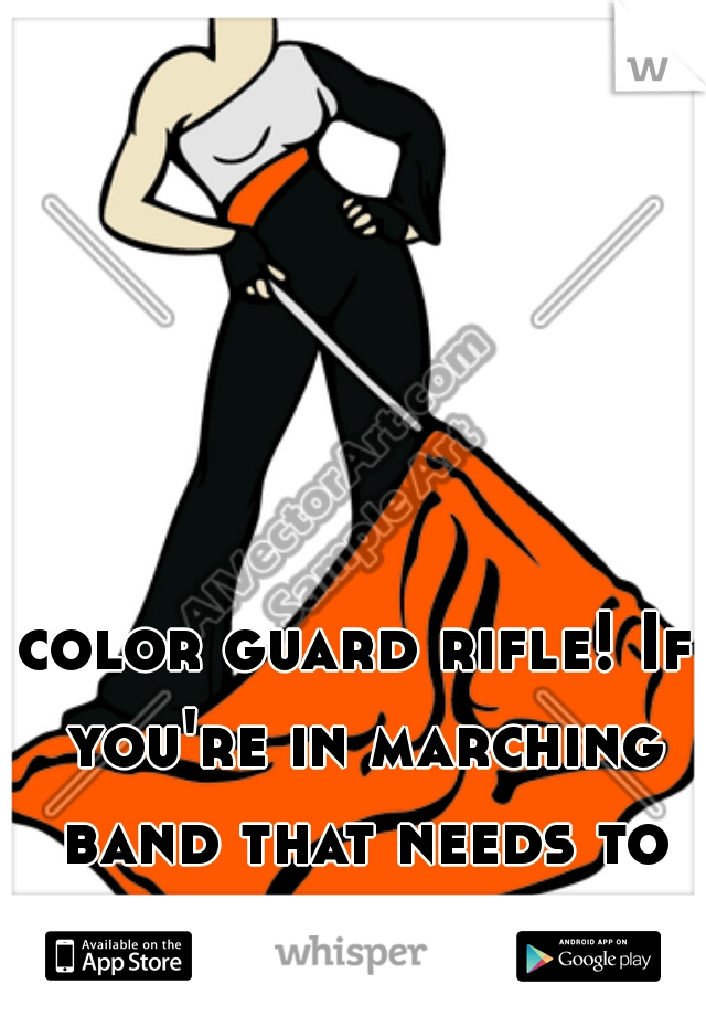 color guard rifle! If you're in marching band that needs to be wrapped up! 