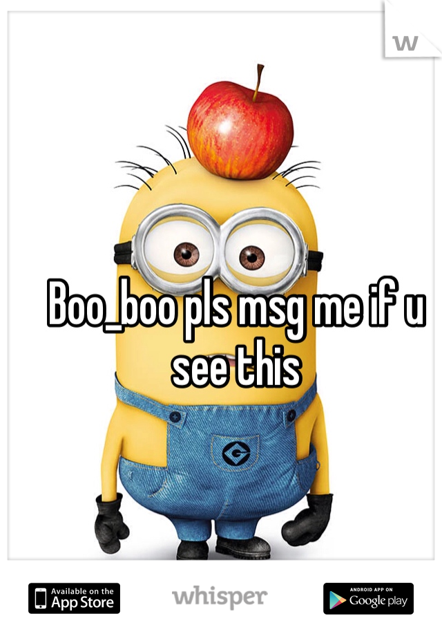 Boo_boo pls msg me if u see this