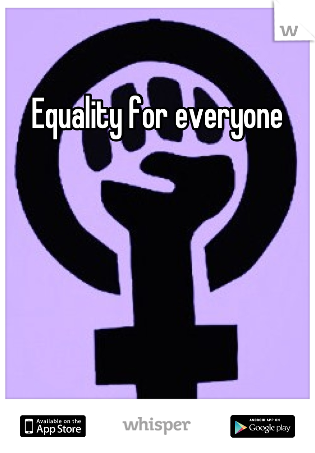 Equality for everyone