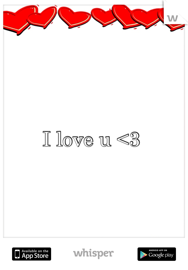 I love u <3