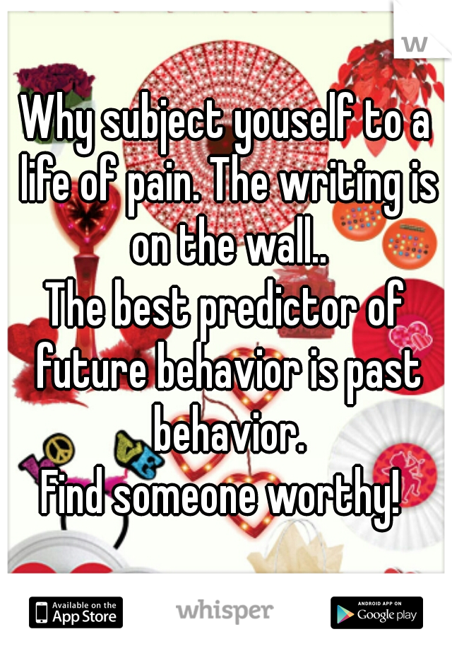 Why subject youself to a life of pain. The writing is on the wall..

The best predictor of future behavior is past behavior.

Find someone worthy! 
