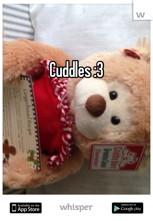 Cuddles :3